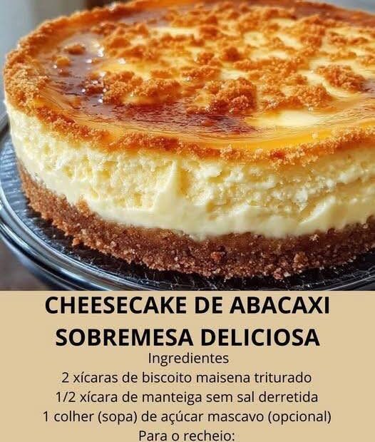 Cheesecake de Abacaxi simples e rápida: eu sempre faço pra servir na sobremesa Cheesecake de Abacaxi simples e rápida: eu sempre faço pra servir na sobremesa