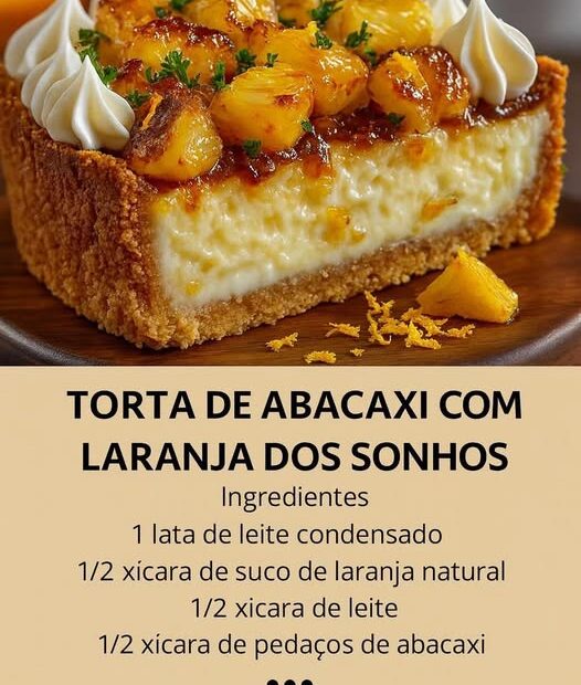Torta de Abacaxi com Laranja dos Sonhos: é fácil e o sabor é irresistível