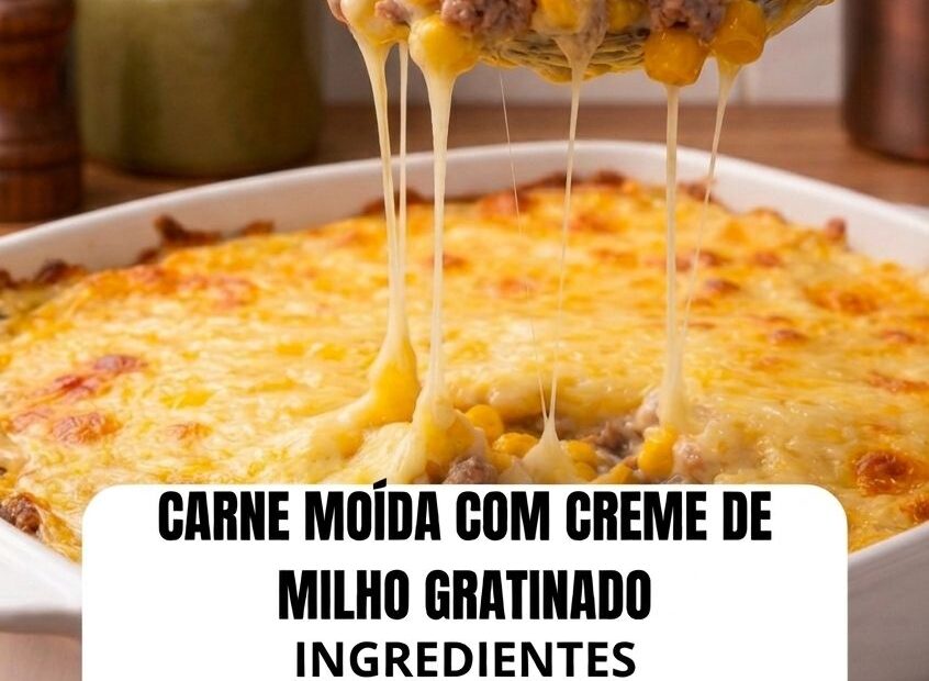 Carne Moída Com Creme De Milho Gratinado, fiz para o almoço e todo mundo amou