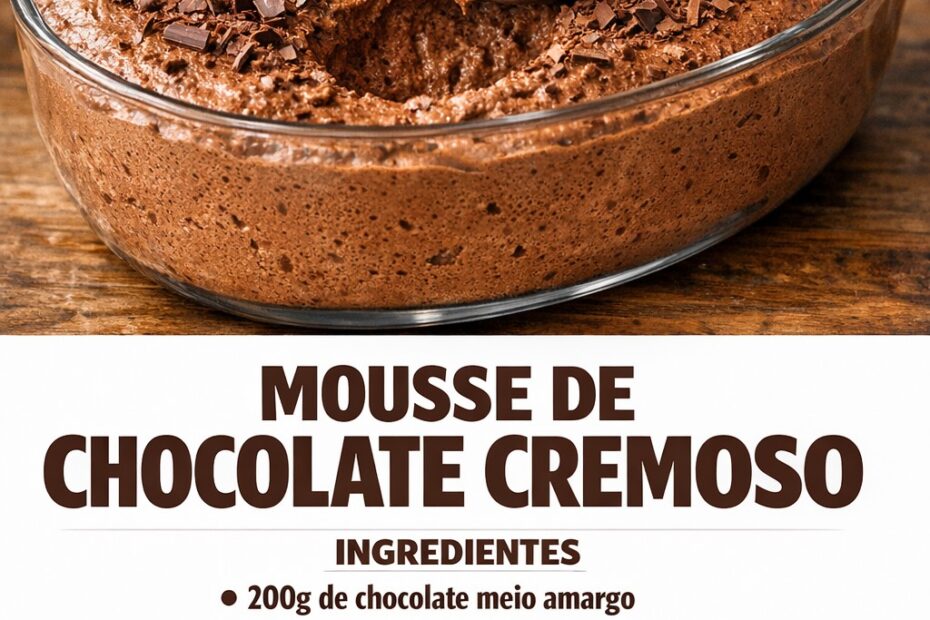 Mousse de Chocolate Cremoso, aprenda o passo a passo