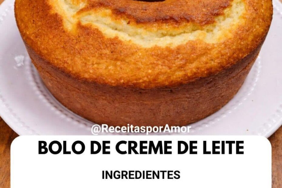 Bolo de Creme de Leite Caseiro: Receita Fofinha, Fácil e Perfeita para o Café da Tarde